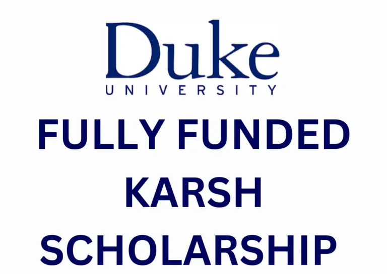 Karsh International Scholarship 2024 25 At Duke University USA Fully