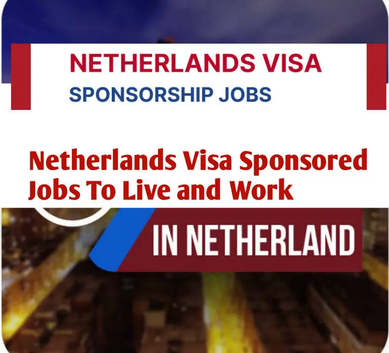 Netherlands Visa Sponsored Jobs To Live and Work in Netherlands, How To Apply