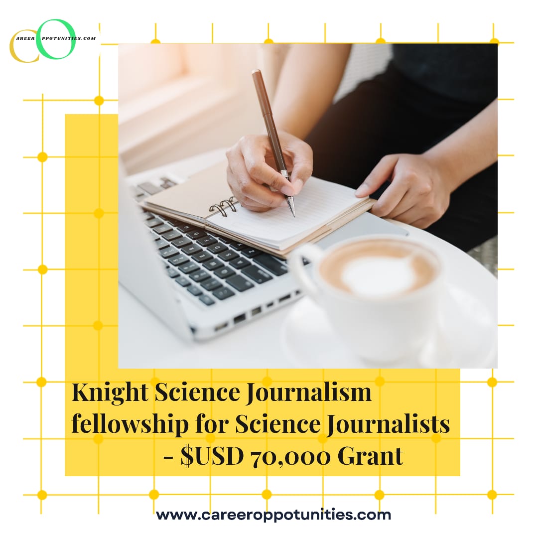 IMG 20221117 WA0013 - Knight Science Journalism fellowship for Science Journalists 2023 - $USD 70,000 Grant
