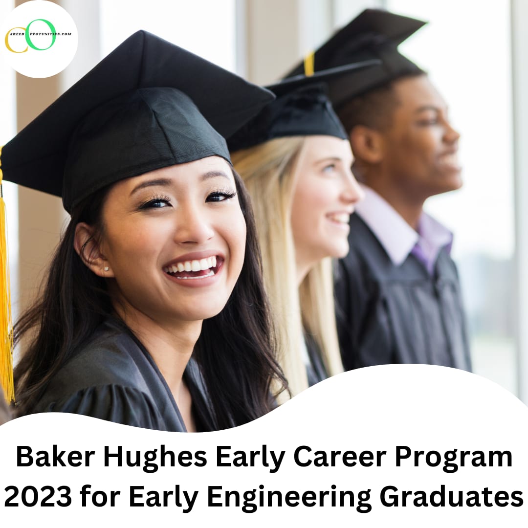 Baker Hughes Early Career Program 2023 Career Oppotunities