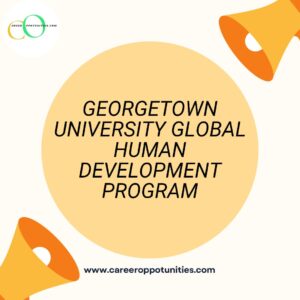 Georgetown University Global Human Development Scholarship Program 2023