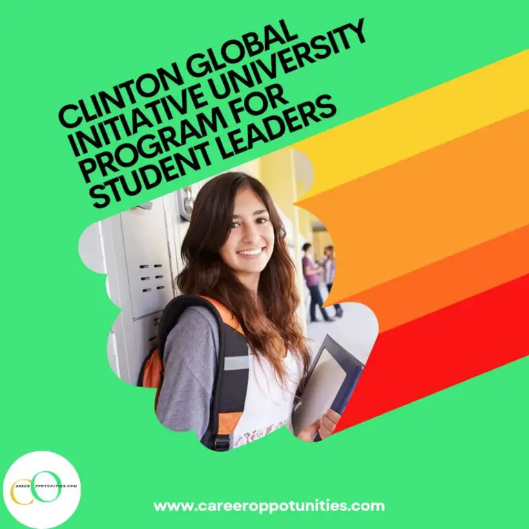 Apply for Clinton Global Initiative University Program 2023 for Talented Student Leaders