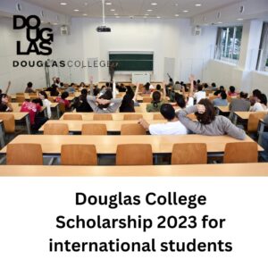 IMG 20221203 WA0026 - Douglas College Scholarship 2023 for International Students