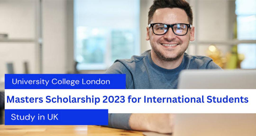 University College London Masters Scholarship 2023 for International Students | Study in UK