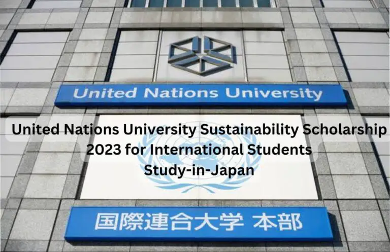 United Nations University Sustainability Scholarship 2023 for International Students| Study-in-Japan