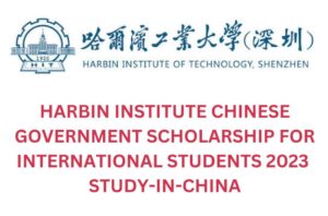Harbin Institute Chinese Government Scholarship For International Students 2023 | Study-in-China