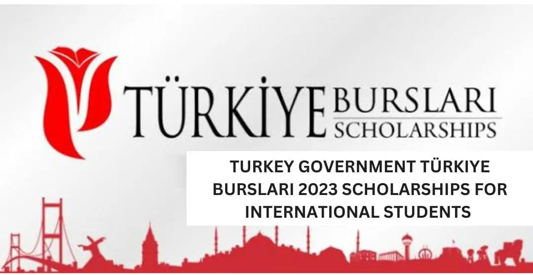 Turkey Government Türkiye Burslari 2023 Scholarships for International Students | Apply Now