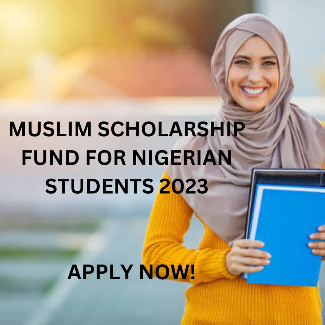 Muslim Scholarship Fund For Nigerian Students 2023 | Apply Now