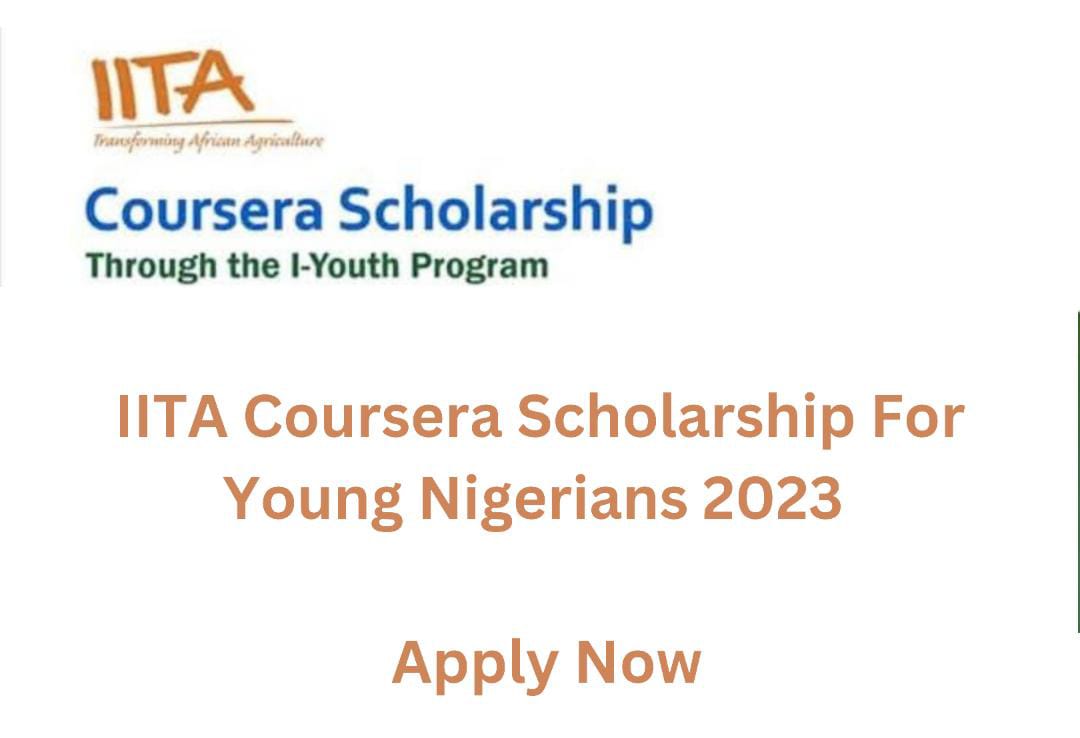 IITA Coursera Scholarship For Young Nigerians 2023 | Apply Now