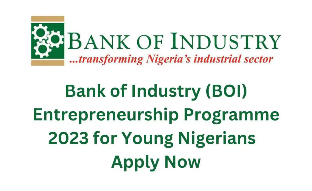 Bank of Industry (BOI) Entrepreneurship Programme 2023 for Young Nigerians | Apply Now