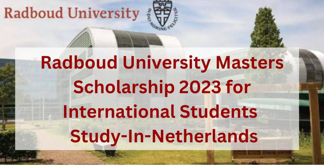 Radboud University Masters Scholarship 2023 for International Students | Study-In-Netherlands