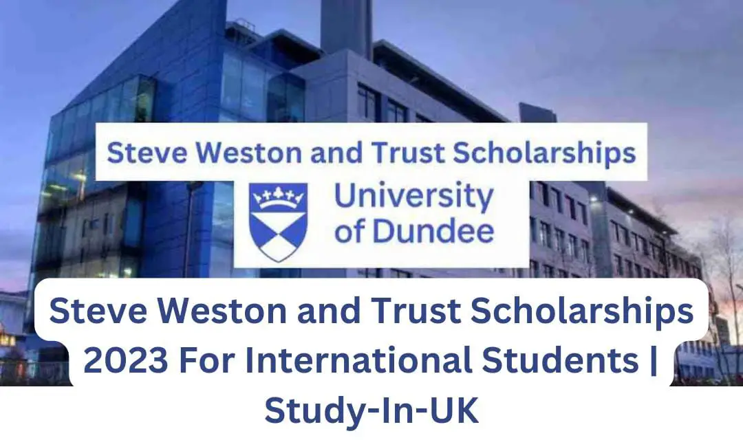 Steve Weston and Trust Scholarships 2023 For International Students | Study-In-UK