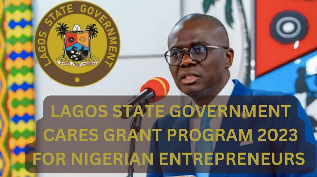 Lagos State Government CARES Grant Program 2023 For Nigerian Entrepreneurs | Apply Now