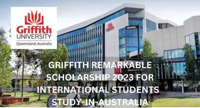 Griffith Remarkable Scholarship 2023 For International Students | Study-In-Australia