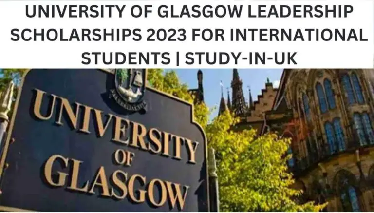 University of Glasgow Leadership Scholarships 2023 For International Students | Study-In-UK