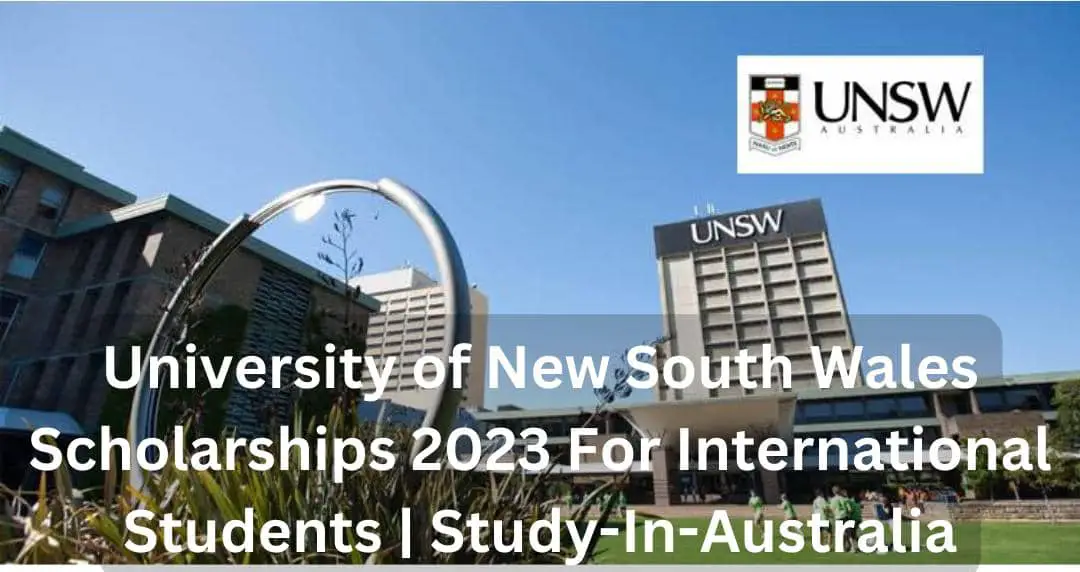 University of New South Wales Scholarships 2023 For International Students | Study-In-Australia
