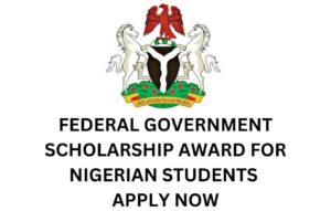 Federal Government Scholarship Award For Nigerian Students | Apply Now