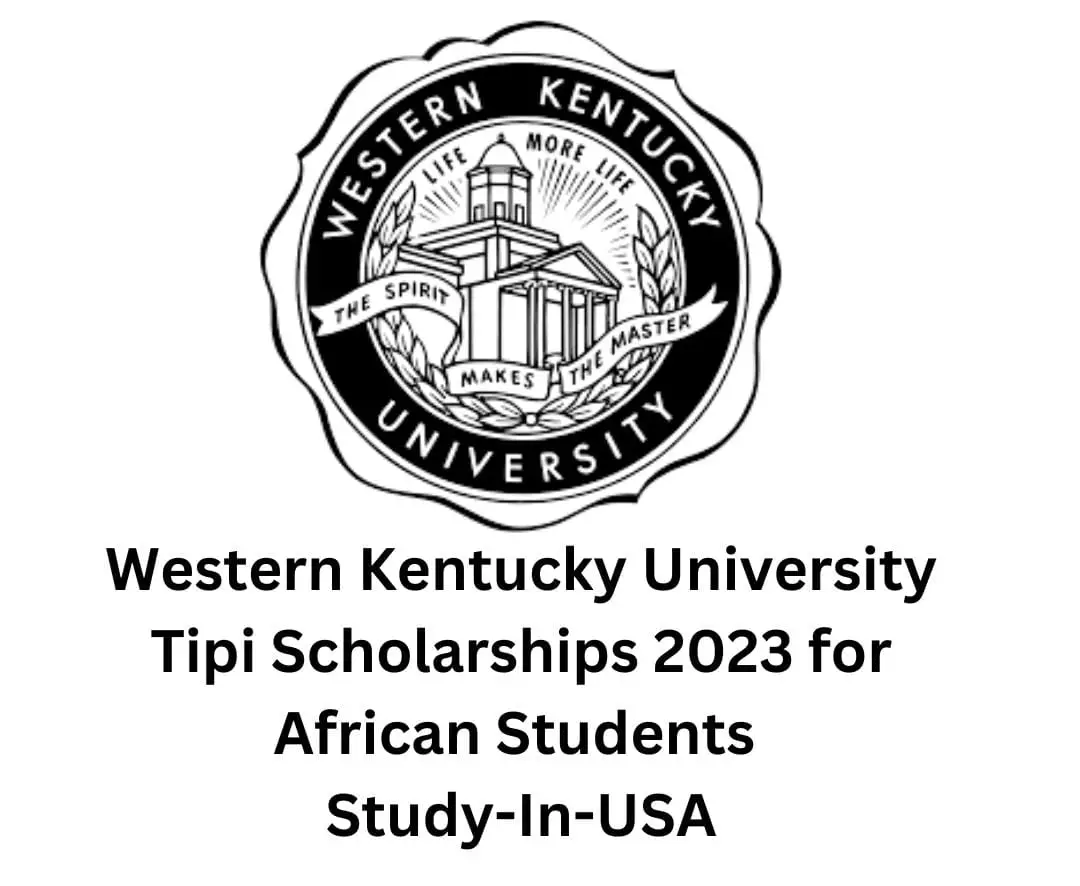 Western Kentucky University Tipi Scholarships 2023 for African Students | Study-In-USA