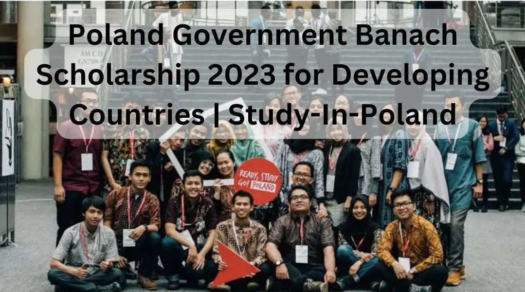 Poland Government Banach Scholarship 2023 for Developing Countries | Study-In-Poland