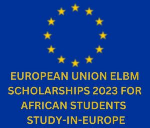 European Union ELbM Scholarships 2023 for African Students | Study-In-Europe