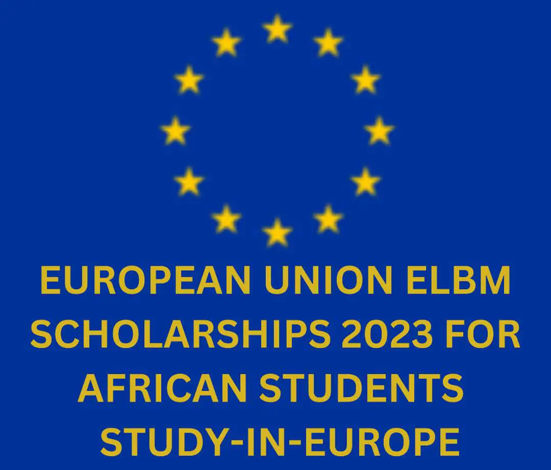 European Union ELbM Scholarships 2023 for African Students | Study-In-Europe