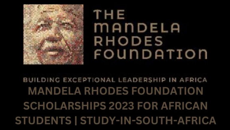 Mandela Rhodes Foundation Scholarships 2023 for African Students | Study-In-South-Africa