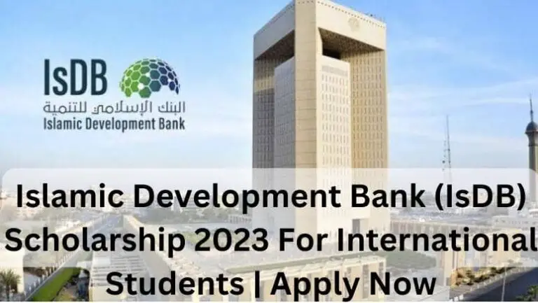 Islamic Development Bank (IsDB) Scholarship 2023 For International Students | Apply Now