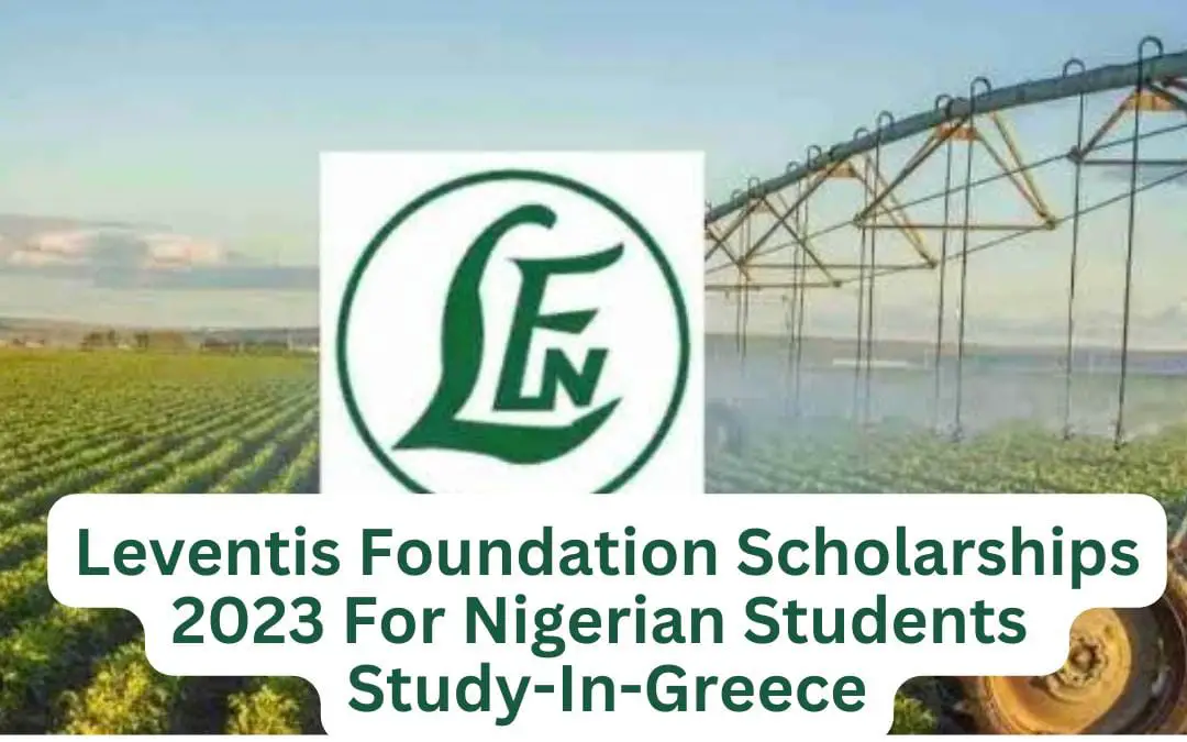 Leventis Foundation Scholarships 2023 For Nigerian Students | Study-In-Greece