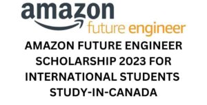 Amazon Future Engineer Scholarship 2023 For International Students | Study-In-Canada