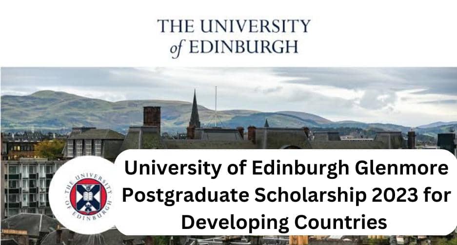 University of Edinburgh Glenmore Postgraduate Scholarship 2023 for Developing Countries | Study-In-UK