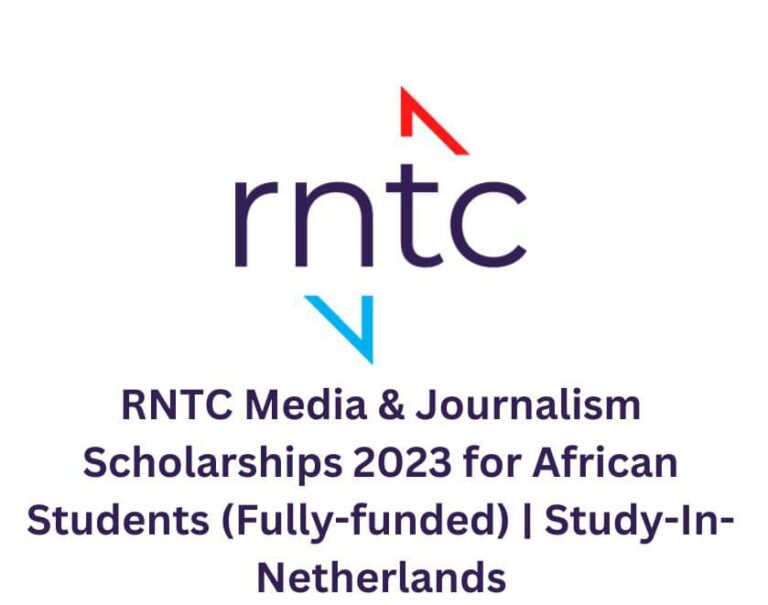 RNTC Media & Journalism Scholarships 2023 for African Students (Fully-funded) | Study-In-Netherlands