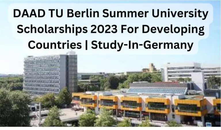 DAAD TU Berlin Summer University Scholarships 2023 For Developing Countries | Study-In-Germany