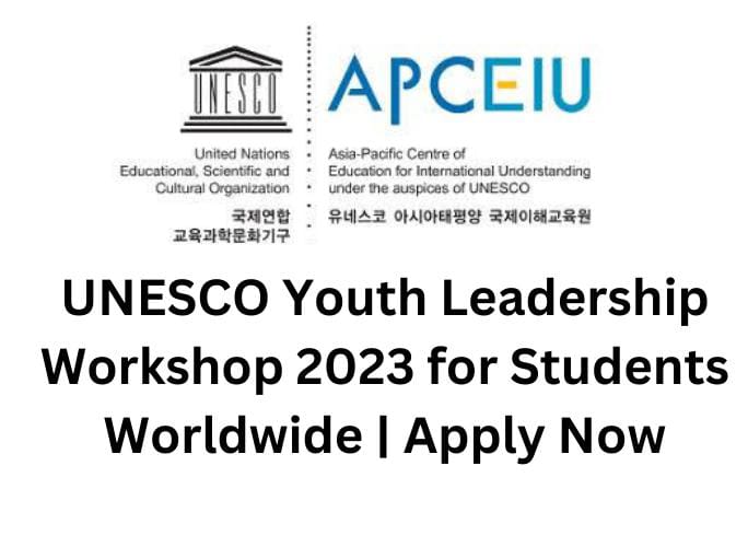UNESCO Youth Leadership Workshop 2023 for Students Worldwide | Apply Now