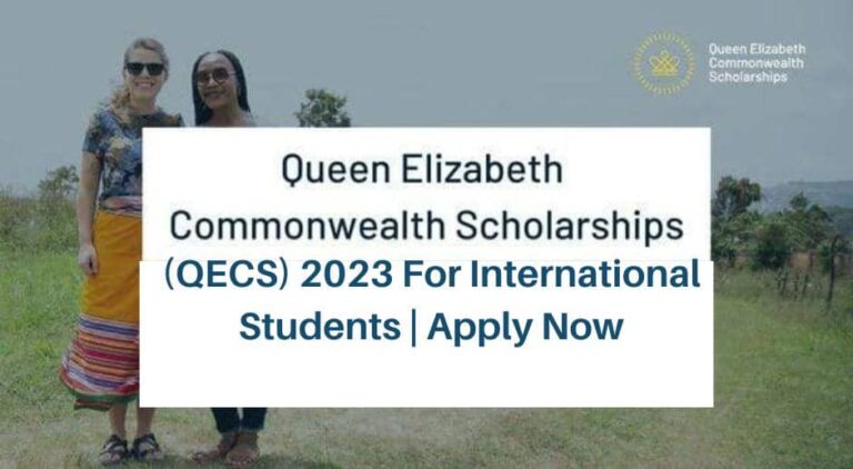 Queen Elizabeth Commonwealth Scholarships (QECS) 2023 For International Students | Apply Now