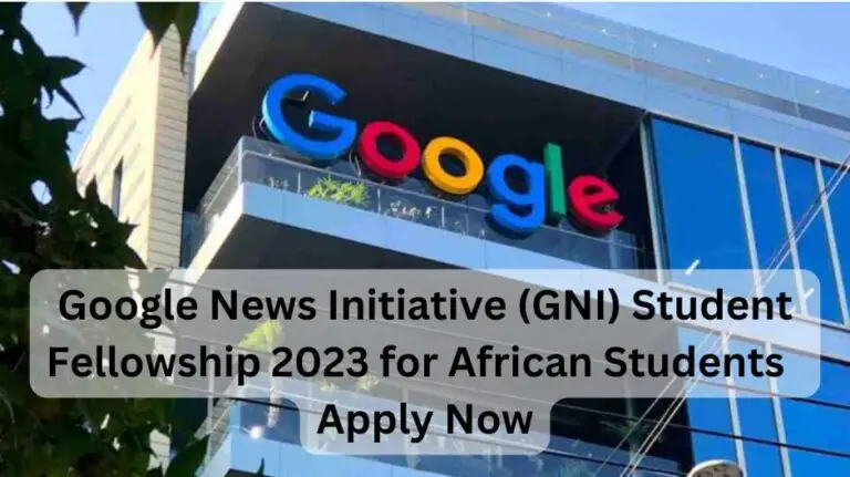 Google News Initiative (GNI) Student Fellowship 2023 for African Students | Apply Now
