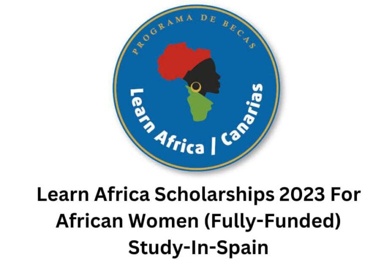 Learn Africa Scholarships 2023 For African Women (Fully-Funded) | Study-In-Spain