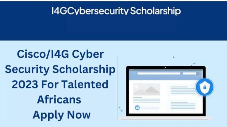Cisco/I4G Cyber Security Scholarship 2023 For Talented Africans | Apply Now