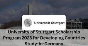 University of Stuttgart Scholarship Program 2023 for Developing Countries | Study-In-Germany