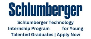 20250202 152607 - Schlumberger Technology Internship Program for Young Talented Graduates | Apply Now