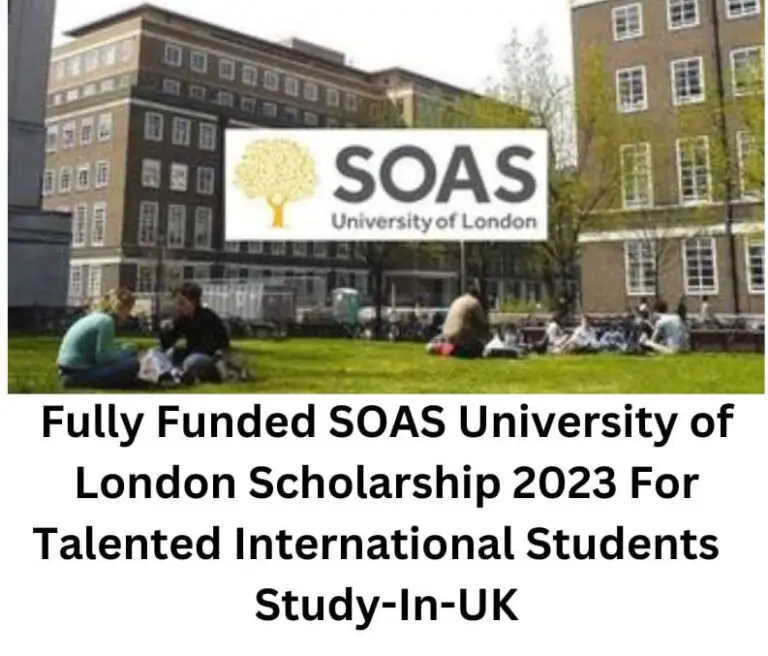 Fully Funded SOAS University of London Scholarship 2023 For Talented International Students | Study-In-UK