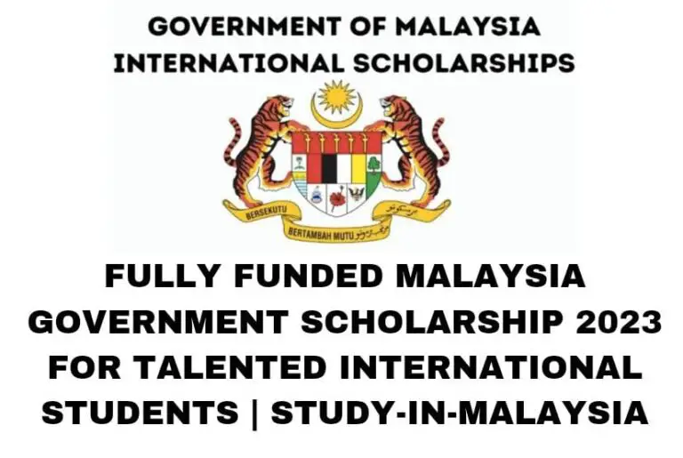 Fully Funded Malaysia Government Scholarship 2023 For Talented International Students | Study-In-Malaysia