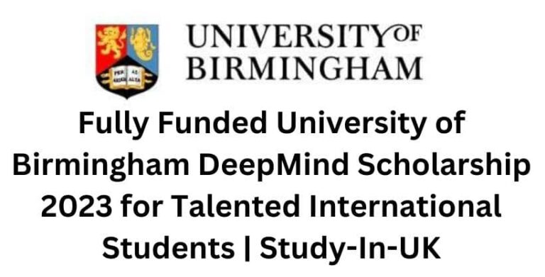 Fully Funded University of Birmingham DeepMind Scholarship 2023 for Talented International Students | Study-In-UK
