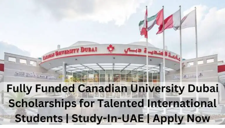 Fully Funded Canadian University Dubai Scholarships for Talented International Students | Study-In-UAE | Apply Now