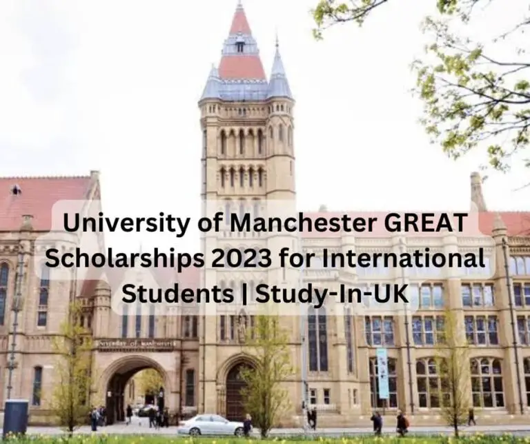 University of Manchester GREAT Scholarships 2023 for International Students | Study-In-UK