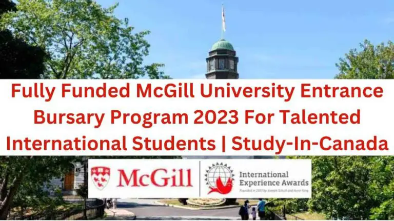 Fully Funded McGill University Entrance Bursary Program 2023 For Talented International Students | Study-In-Canada