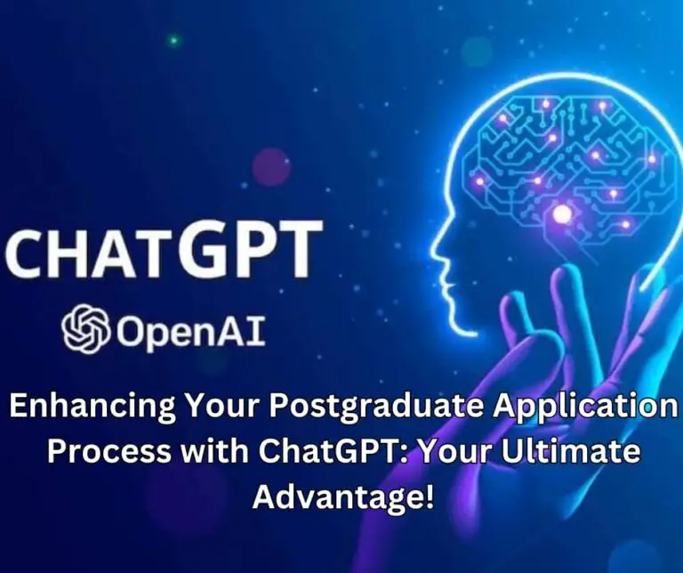 Enhancing Your Postgraduate Application Process with ChatGPT: Your Ultimate Advantage!
