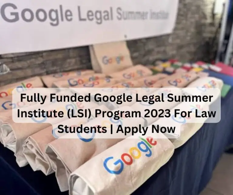  Fully Funded Google Legal Summer Institute (LSI) Program 2023 For Law Students | Apply Now