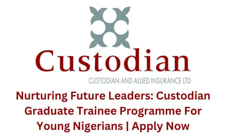 Nurturing Future Leaders: Custodian Graduate Trainee Programme For Young Nigerians | Apply Now