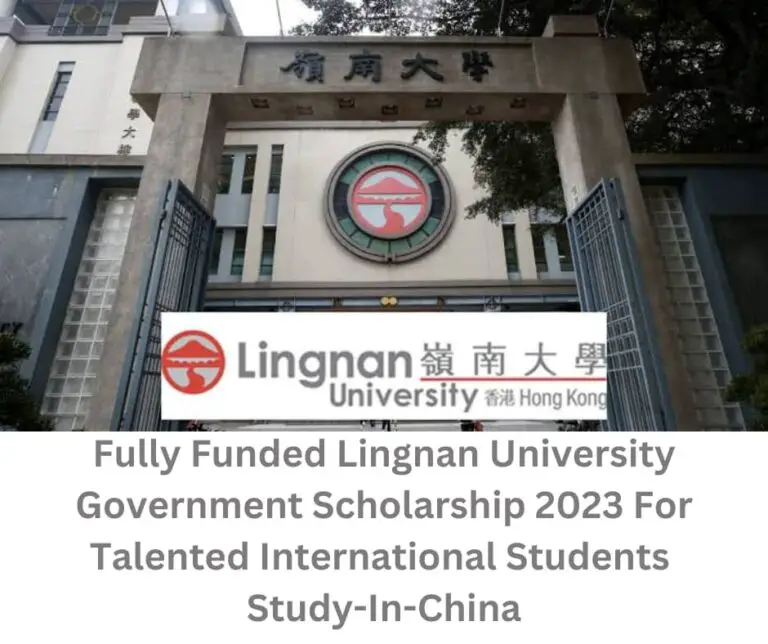 Fully Funded Lingnan University Government Scholarship 2023 For Talented International Students | Study-In-China