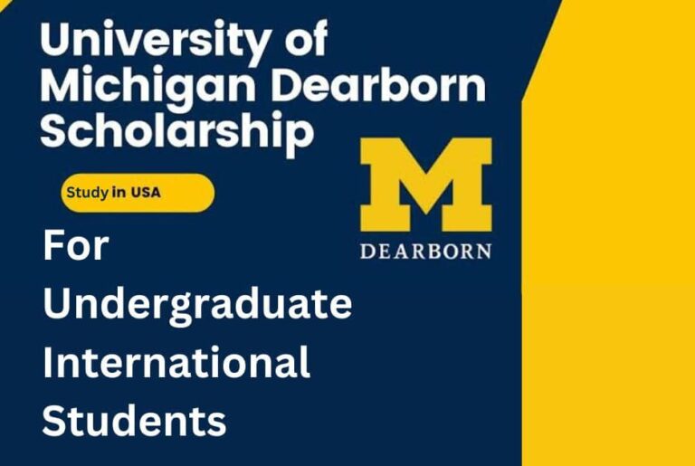 University of Michigan Dearborn Scholarship For Talented Undergraduate International Students | Study-In-USA | Apply Now